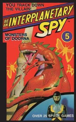 Be An Interplanetary Spy: Monster of Doorna(English, Paperback, McEvoy Seth)