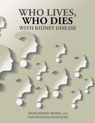 Who Lives, Who Dies with Kidney Disease(English, Paperback, Akmal Mohammad)