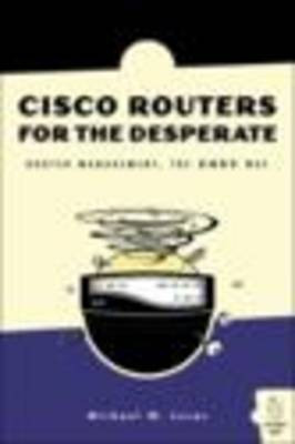 Cisco Routers for the Desperate(English, Paperback, Lucas Michael W.)