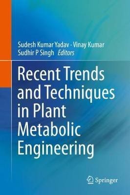 Recent Trends and Techniques in Plant Metabolic Engineering(English, Hardcover, unknown)