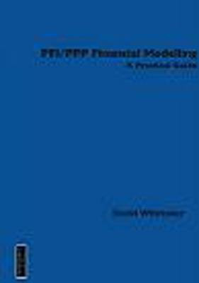PFI PPP Financial Modelling and Analysis - a Practical Guide(English, Paperback, Whittaker David A. C.)