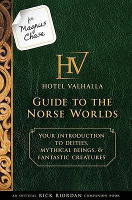 For Magnus Chase: Hotel Valhalla Guide to the Norse Worlds-An Official Rick Riordan Companion Book(English, Hardcover, Riordan Rick)
