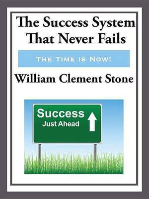 The Success System That Never Fails(English, Electronic book text, Stone William Clement)