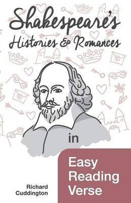 Shakespeare's Histories & Romances in Easy Reading Verse(English, Paperback, Cuddington Richard)