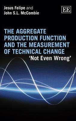 The Aggregate Production Function and the Measurement of Technical Change(English, Hardcover, Felipe Jesus)