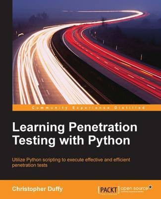 Learning Penetration Testing with Python(English, Electronic book text, Duffy Christopher)