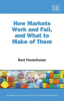 How Markets Work and Fail, and What to Make of Them(English, Hardcover, Nooteboom Bart)