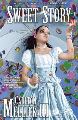 Sweet Story(English, Paperback, Mellick Carlton III)