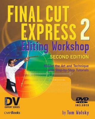 Final Cut Express 2 Editing Workshop(English, Paperback, Wolsky Tom)