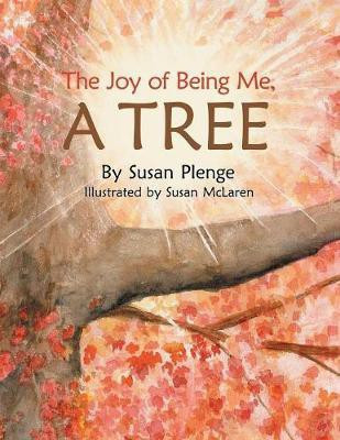 The Joy of Being Me, a Tree(English, Paperback, Plenge Susan)