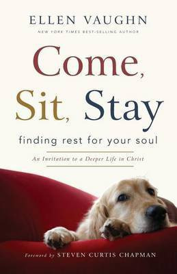 Come, Sit, Stay(English, Paperback, Vaughn Ellen)