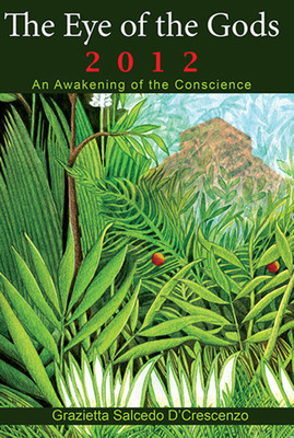 The Eye of the Gods 2012 : An Awakening of the Concience(English, Paperback, Crescenzo D. Salcedo Grazietta)