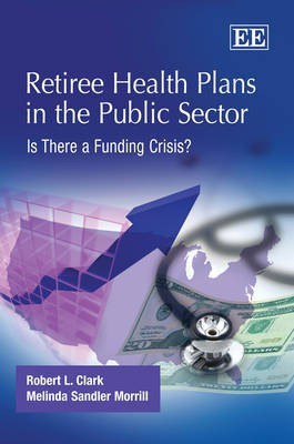 Retiree Health Plans in the Public Sector(English, Hardcover, Clark Robert L.)