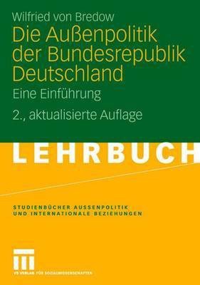 Die Aussenpolitik der Bundesrepublik Deutschland(German, Paperback, von Bredow Wilfried)