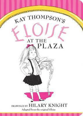 Eloise at The Plaza(English, Board book, Thompson Kay)