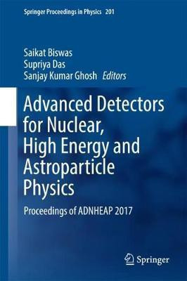Advanced Detectors for Nuclear, High Energy and Astroparticle Physics(English, Hardcover, unknown)