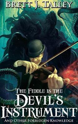 The Fiddle Is the Devil's Instrument(English, Electronic book text, Talley Brett J)