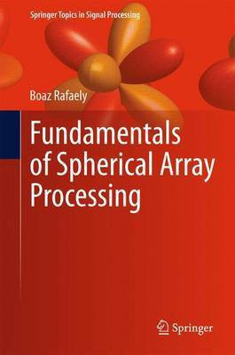 Fundamentals of Spherical Array Processing(English, Electronic book text, Rafaely Boaz)