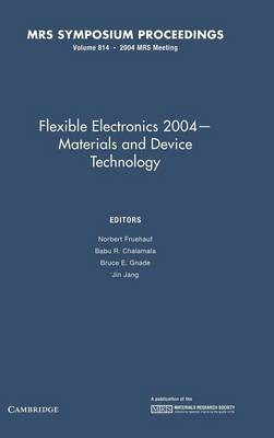 Flexible Electronics 2004 - Materials and Device Technology: Volume 814(English, Hardcover, unknown)