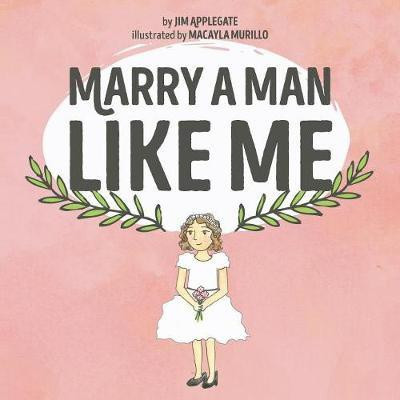 Marry a Man Like Me(English, Paperback, Applegate Jim)