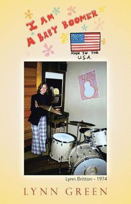 I Am a Baby Boomer Made in the U.S.A.(English, Paperback, Green Lynn)