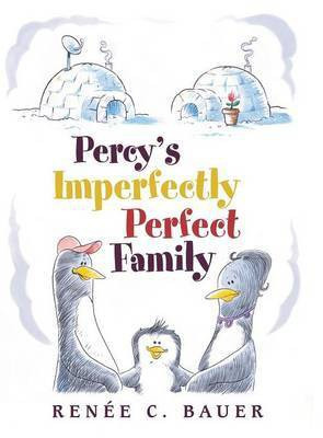 Percy's Imperfectly Perfect Family(English, Hardcover, Bauer Renee C)