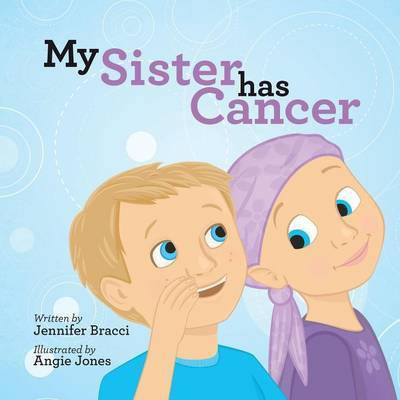 My Sister Has Cancer(English, Paperback, Bracci Jennifer)