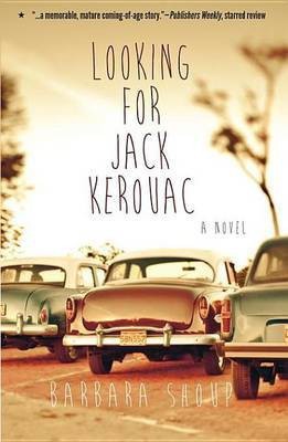 Looking for Jack Kerouac(English, Electronic book text, Shoup Barbara Executive Director)