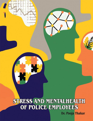 STRESS AND MENTAL HEALTH OF POLICE EMPLOYEES(English, Paperback, Dr. Pooja Thakar)