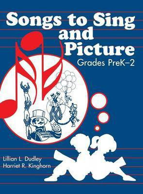 Songs to Sing and Picture(English, Hardcover, Dudley Lillian L.)