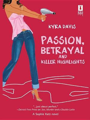 Passion, Betrayal and Killer Highlights(English, Electronic book text, Davis Kyra)