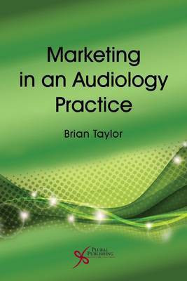 Marketing in an Audiology Practice(English, Paperback, Taylor Brian)