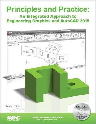 Principles and Practice: An Integrated Approach to Engineering Graphics and AutoCAD 2015(English, Paperback, Shih Randy H.)