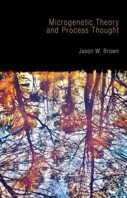 Microgenetic Theory and Process Thought(English, Paperback, Brown Jason W.)
