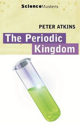 The Periodic Kingdom(English, Electronic book text, Atkins Peter)