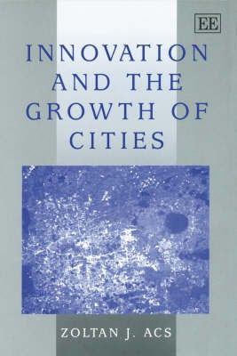 Innovation and the Growth of Cities(English, Paperback, Acs Zoltan J.)