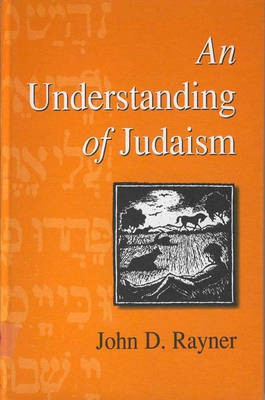 An Understanding of Judaism(English, Paperback, Rayner John D.)