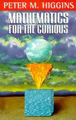 Mathematics for the Curious(English, Paperback, Higgins Peter M.)