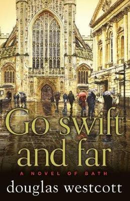 Go Swift and Far - a Novel of Bath(English, Paperback, Westcott Douglas)