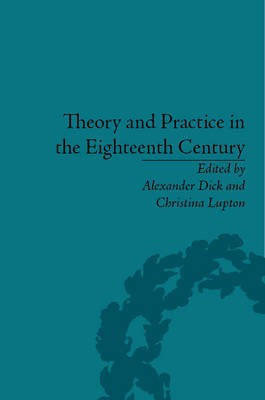 Theory and Practice in the Eighteenth Century(English, Electronic book text, Dick Alexander)