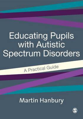 Educating Pupils with Autistic Spectrum Disorders(English, Electronic book text, Hanbury Martin)