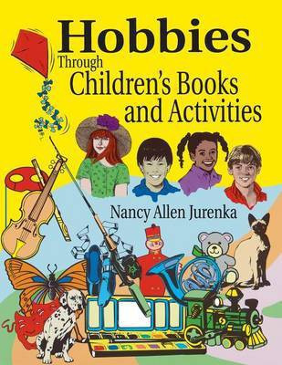 Hobbies Through Children's Books and Activities(English, Paperback, Jurenka Nancy A.)