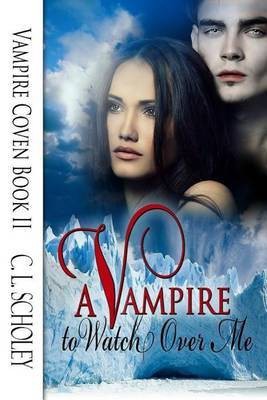 A Vampire To Watch Over Me(English, Electronic book text, Scholey C.L.)