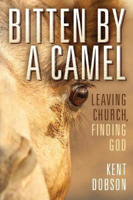 Bitten By a Camel(English, Hardcover, Dobson Kent)