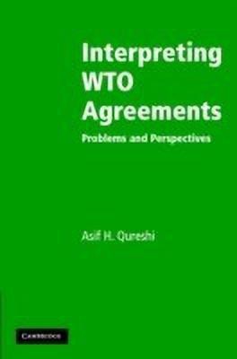 Interpreting WTO Agreements(English, Hardcover, Qureshi Asif H.)