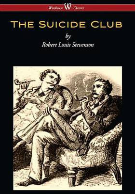 The Suicide Club (Wisehouse Classics Edition)(English, Electronic book text, Stevenson Robert Louis)