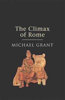 The Climax Of Rome(English, Electronic book text, Grant Michael)