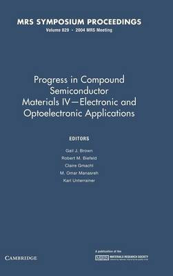 Progress in Compound Semiconductor Materials IV - Electronic and Optoelectronic Applications: Volume 829(English, Hardcover, unknown)