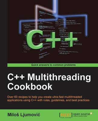 C++ Multithreading Cookbook(English, Paperback, Ljumovic Milos)