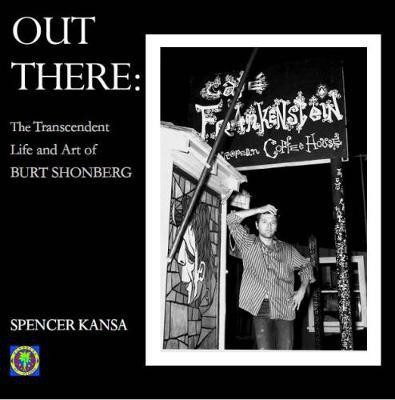 Out There:: The Transcendent Life and Art of Burt Shonberg(English, Paperback, Kansa Spencer)